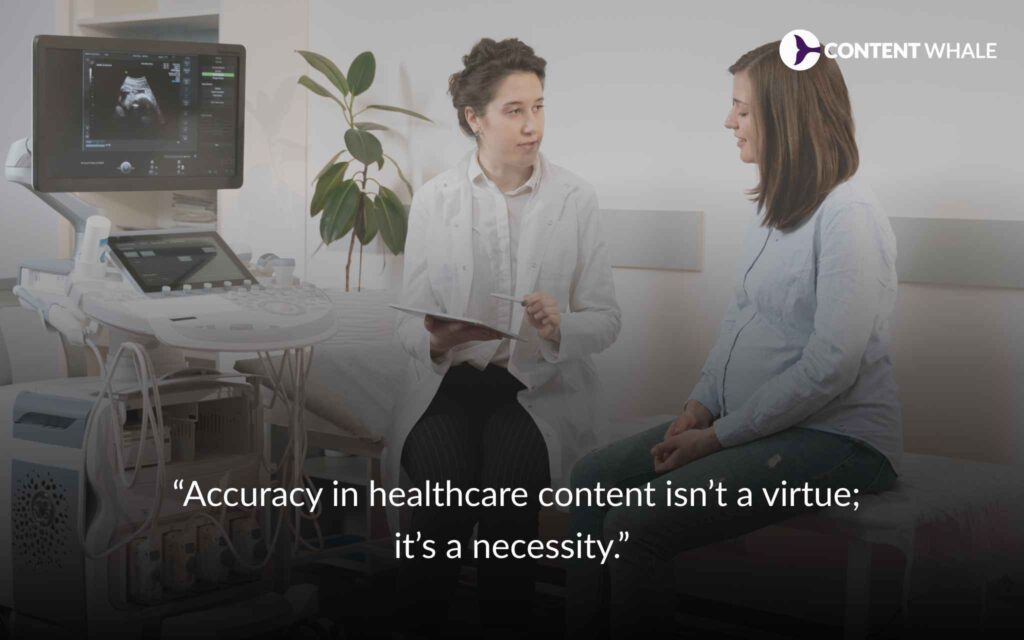 Accuracy is important in healthcare content writing.