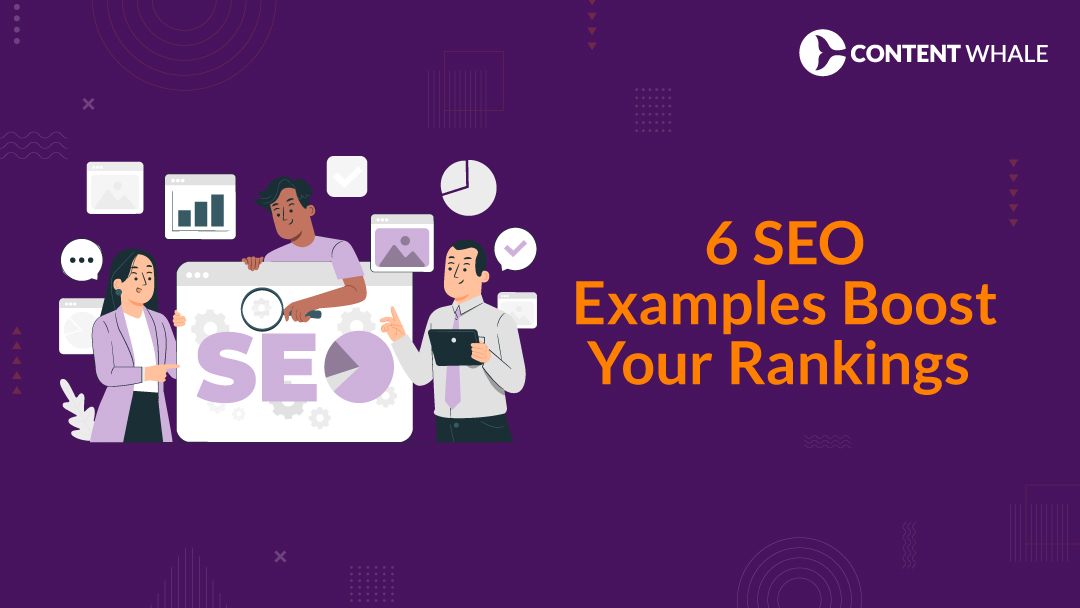 6 seo examples to boost your rankings