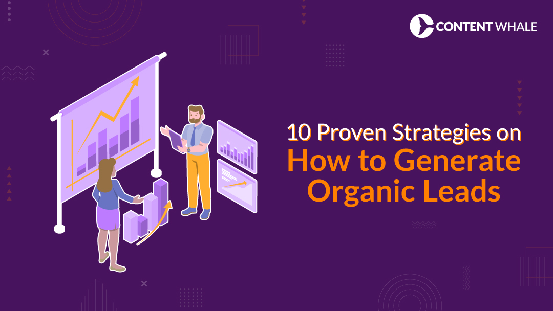 how to generate organic leads, lead generation content, how to get inbound leads, how to get qualified leads, how to generate high-quality leads, lead generation content marketing