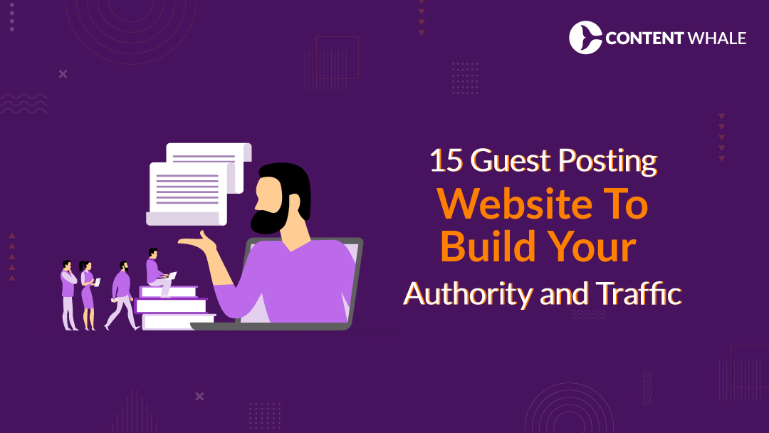 Guest Posting Website To Build Your Authority and Traffic