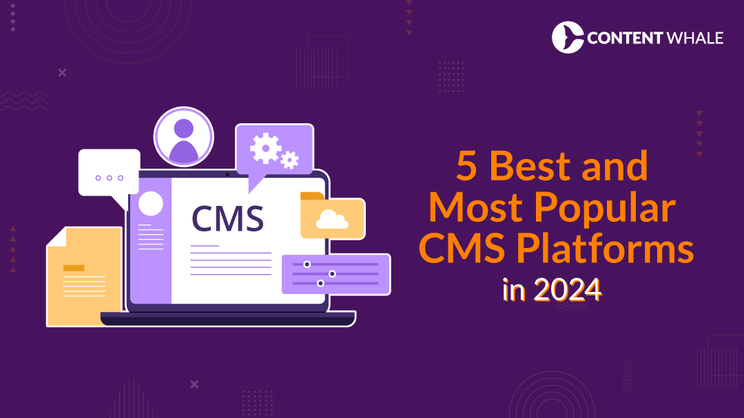 Best and Most Popular CMS Platforms in 2024