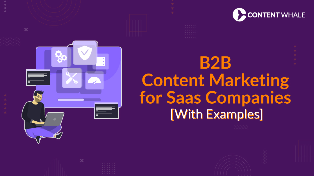 Content Marketing for SaaS - SaaS content marketing - B2B SaaS content marketing - SaaS content strategy - SaaS content writing - B2B SaaS content strategy - B2B SaaS content examples