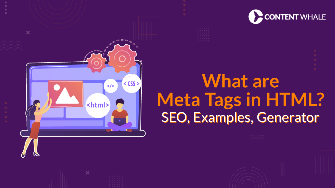 What are Meta Tags in HTML? SEO, Examples, Generator