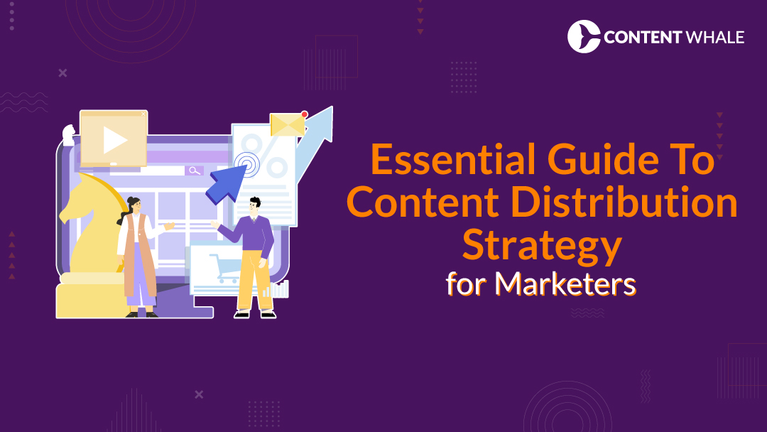 Content Distribution Strategy for Marketers