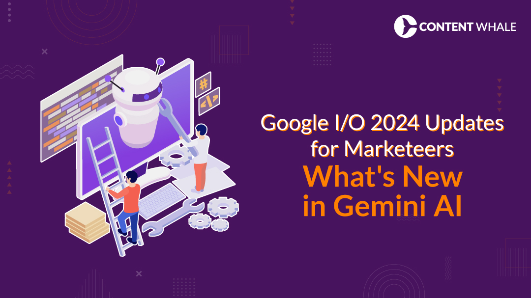 Google I/O 2024 Updates, Google I/O marketing, Google I/O AI updates, Google I/O Search updates, Google I/O Notebook LM, Google I/O Synth ID, AI-generated content