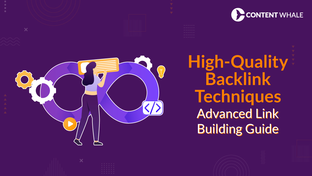 High-Quality Backlink Techniques: Advanced Link Building Guide