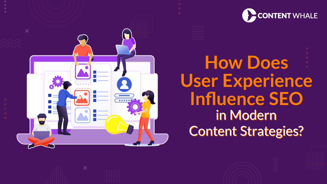 how does user experience influence SEO, SEO and user experience, UX and SEO strategies, content marketing, website usability, improving SEO with UX, modern SEO strategies