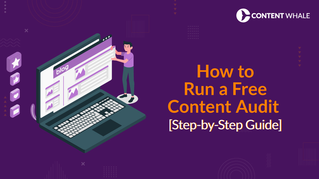 How to Run a Free Content Audit [Step-by-Step Guide]
