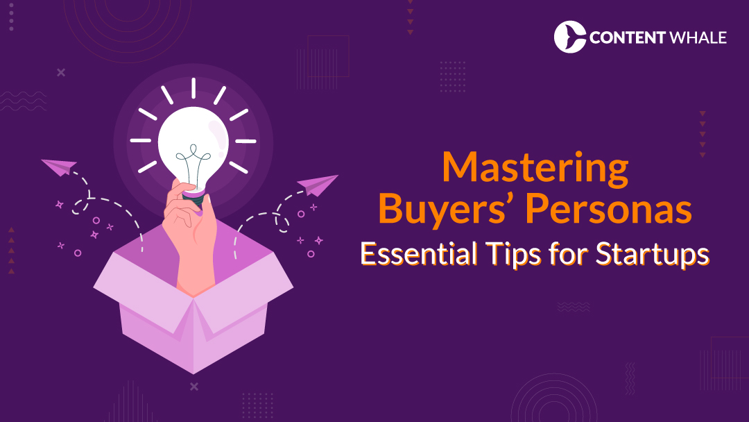 Mastering Buyer Personas: Essential Tips for Startups