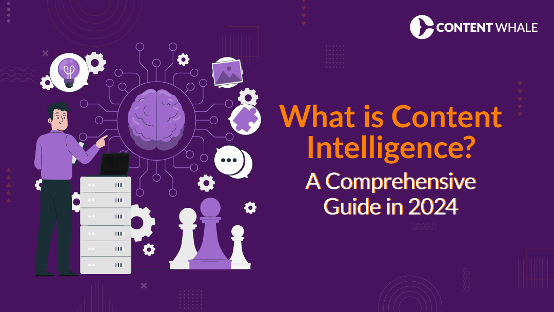 a comprehensive guide to what is content intellgence