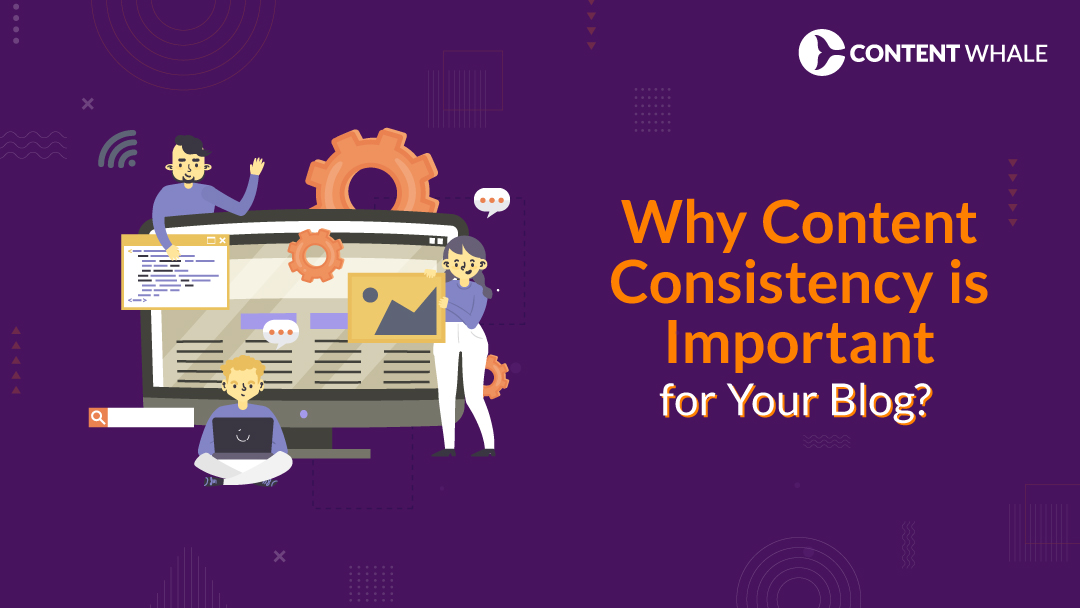Why Content Consistency is Important for your blog