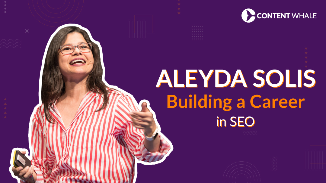 how Aleyda Solis built her career in SEO, Aleyda Solis, seo career, digital marketing expert, SEO consultant, SEO strategies, SEO success story, seo journey, career growth, industry recognition, SEO expertise, professional development