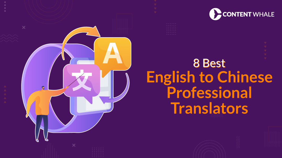 8 Best English to Chinese Professional Translators