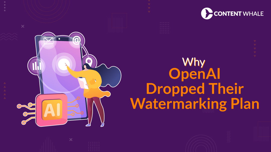 Why OpenAI Dropped Their Watermarking Plan