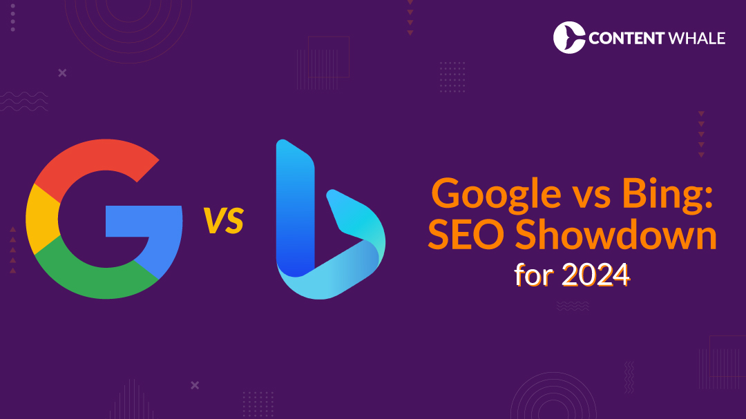 Google vs Bing: SEO Showdown for 2024