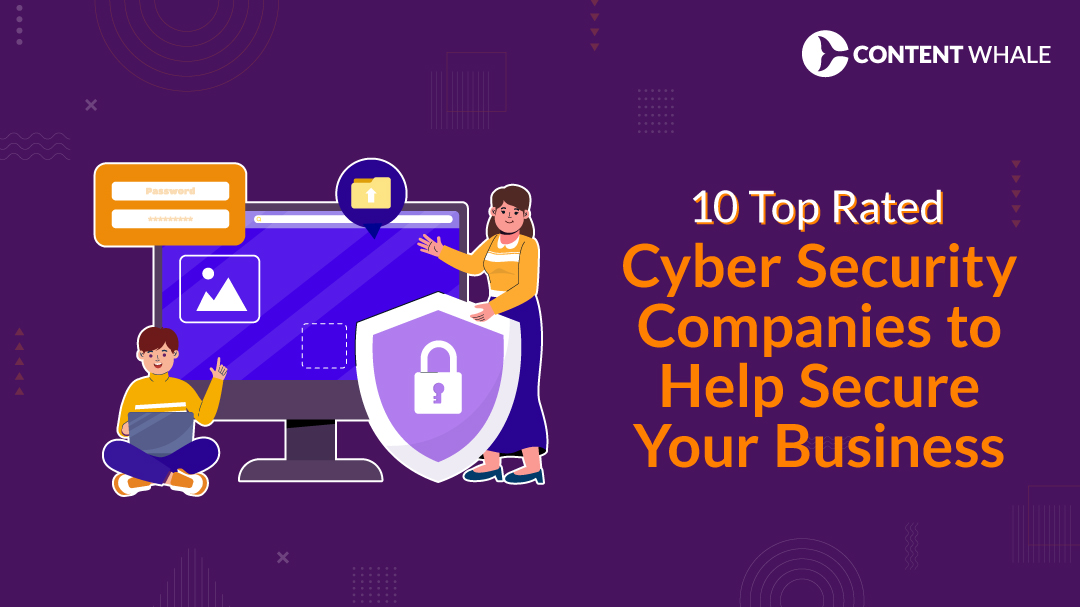 best cybersecurity companies, top cybersecurity companies, top cyber security companies, best computer security companies, leading cyber security companies, top cybersecurity firms, best cyber security firms, biggest cybersecurity company, largest it security companies,