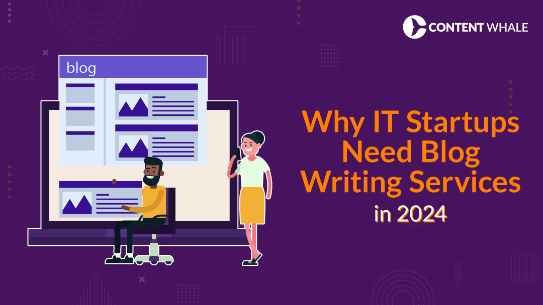 hire blog writing services for IT startups, benefits of outsourcing blog writing, content marketing for startups, blog writing services for startups, IT startups content marketing, scaling content production