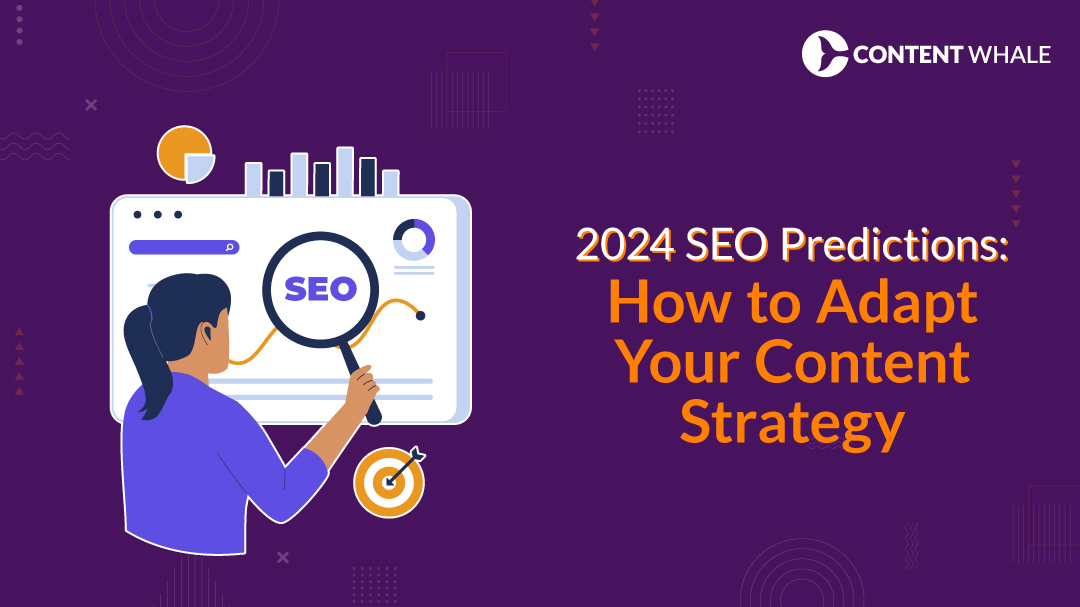 2024 seo predictions, content strategy 2024, seo trends 2024, future of seo, seo content marketing, ai-driven seo, voice search optimization, user intent, mobile-first indexing, video seo, core web vitals, e-e-a-t guidelines