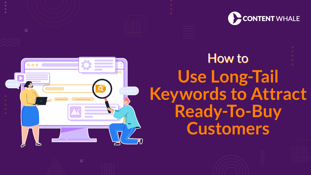 How to Use Long-Tail Keywords - Attract Ready-To-Buy Customers, long-tail keyword strategy, SEO long-tail keywords, attract ready-to-buy customers, high-converting keywords, keyword research tools, search engine optimization, buyer intent keywords, conversion rates, voice search SEO, content optimization, SEO ranking strategies, semantic search optimization, low-competition keywords