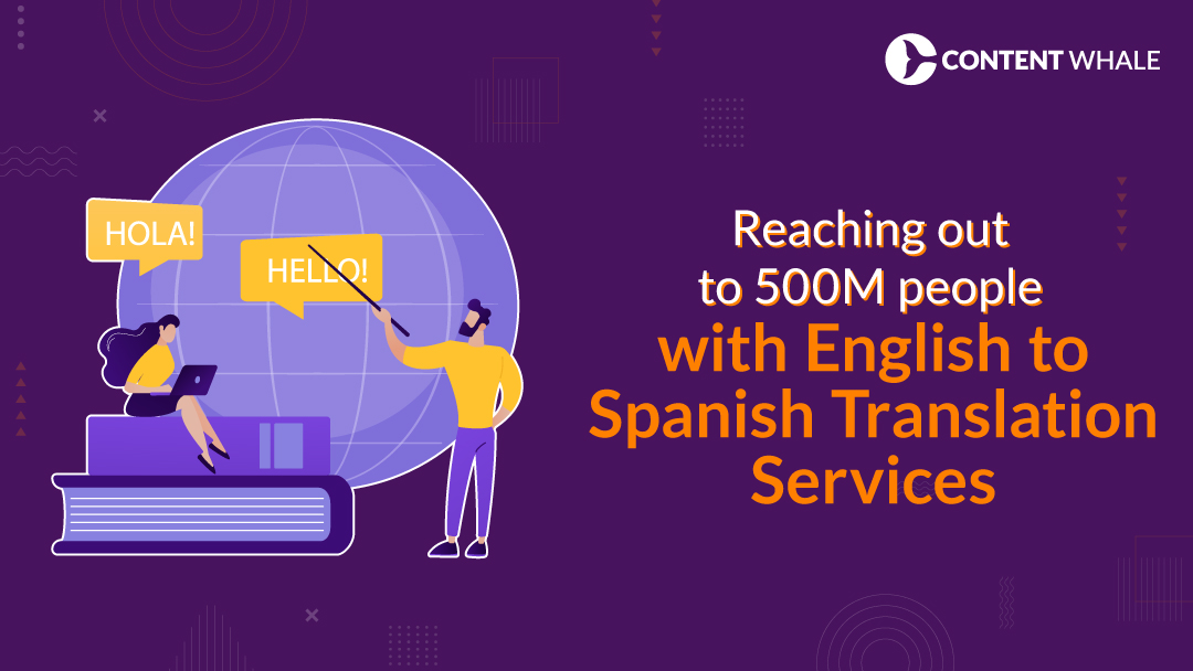 Reaching out to 500M people with English to Spanish Translation Services