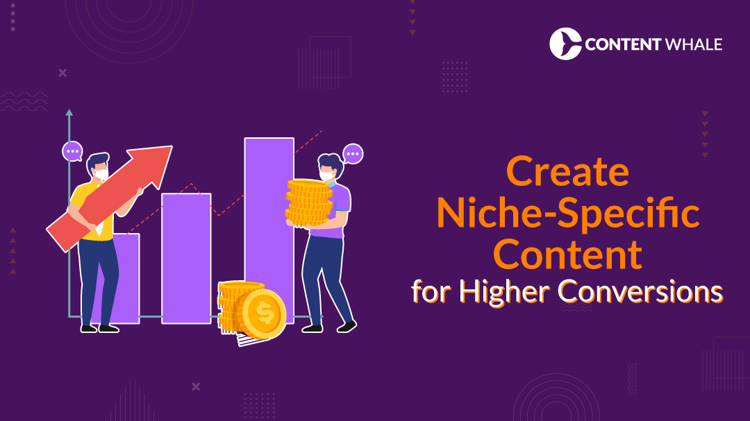 Niche-specific content creation for Higher Conversions, niche marketing, targeted content, conversion optimization, niche SEO strategies, content personalization, audience targeting, niche audience, buyer personas, personalized content, high-converting content