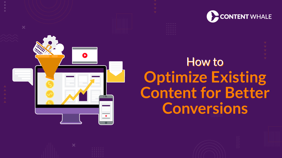 how to optimize existing content for better conversions, optimize content for conversions, content upgrade, conversion rate improvement, content optimization, conversion optimization, content audit, call-to-action improvement, lead generation, conversion-focused content, SEO optimization, user engagement, bounce rate, content refresh