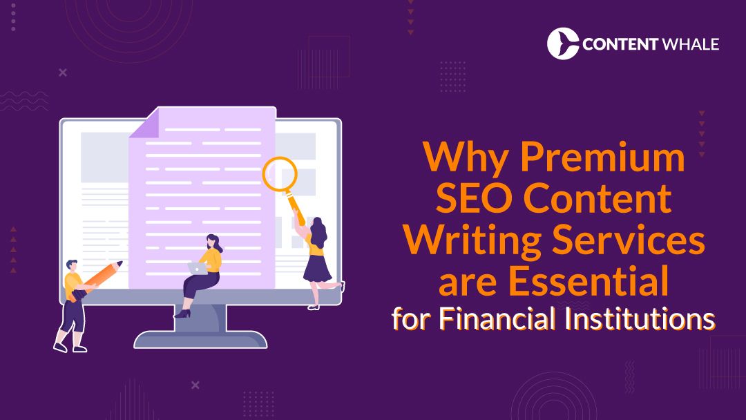 Why Premium SEO Content Writing Services are Essential for Financial Institutions