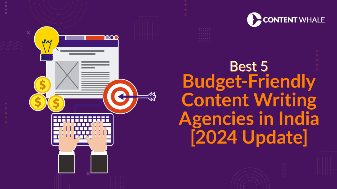 Best 5 Budget-Friendly Content Writing Agencies in India [2024 Update]