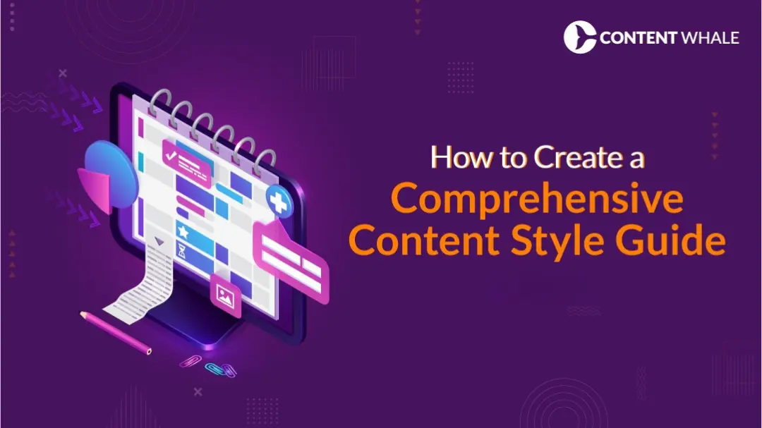 How to Create a Comprehensive Content Style Guide