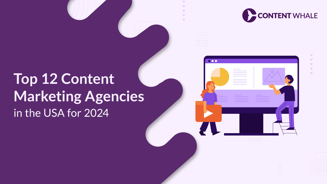 Top 12 Content Marketing Agencies in the USA for 2024