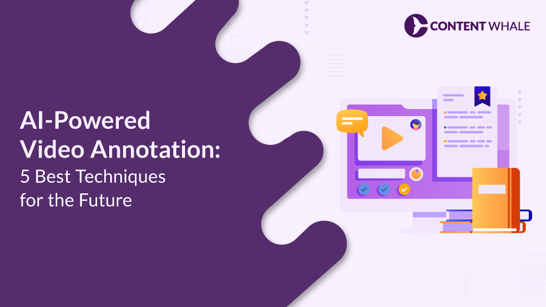 AI-Powered Video Annotation: 5 Best Techniques for the Future