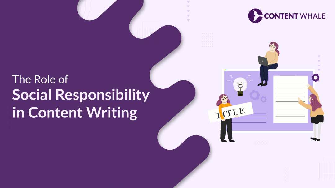 role of social responsibility in content writing , brand building, content marketing strategies, corporate social responsibility