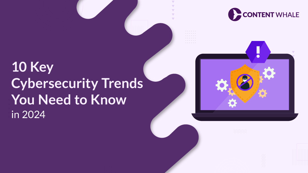 cybersecurity trends 2024, emerging cybersecurity trends, cybersecurity trends, 2024 cybersecurity innovations, cybersecurity updates, data protection trends, cybersecurity challenges, threat detection in 2024, AI in cybersecurity, cloud security trends