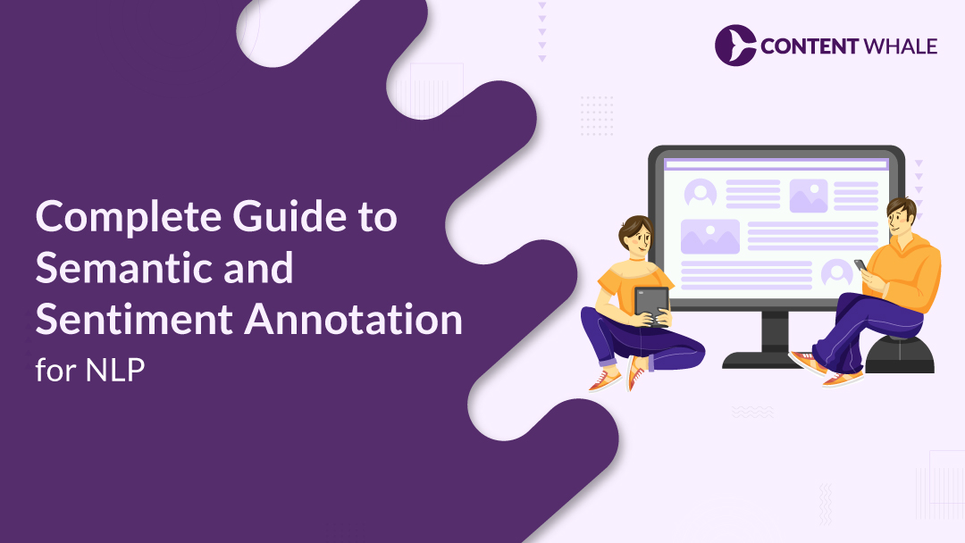 Complete Guide to Semantic and Sentiment Annotation for NLP