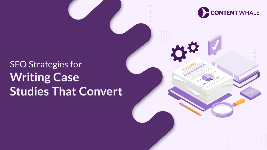 SEO Strategies for Writing Case Studies That Convert