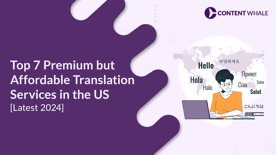 Top 7 Premium but Affordable Translation Services in the US [Latest 2024]