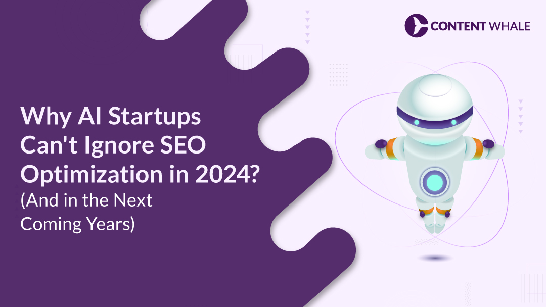 Why AI Startups Can’t Ignore SEO Optimization in 2024? (And in the Next Coming Years)