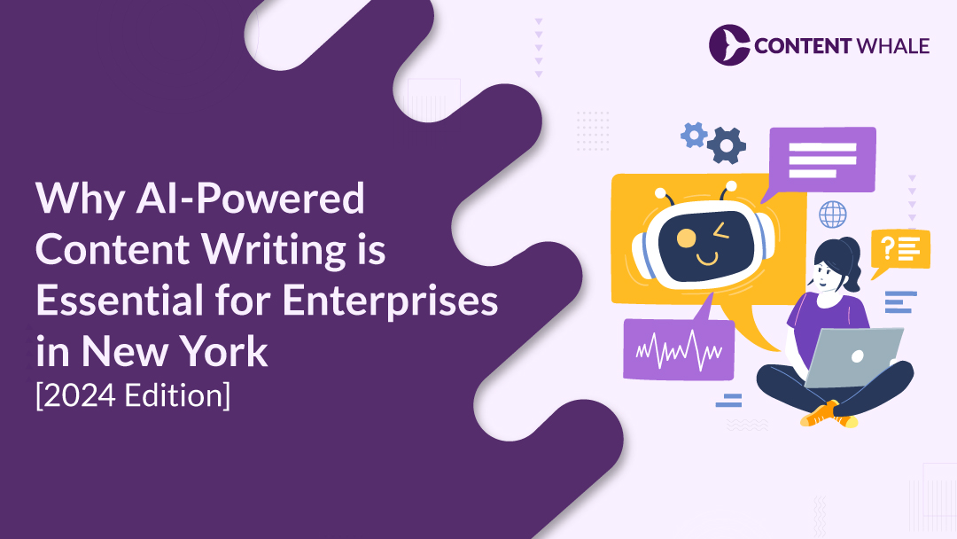 Why AI-Powered Content Writing is Essential for Enterprises in New York [2024 Edition]