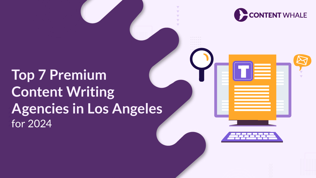 Top 7 Premium Content Writing Agencies in Los Angeles for 2024