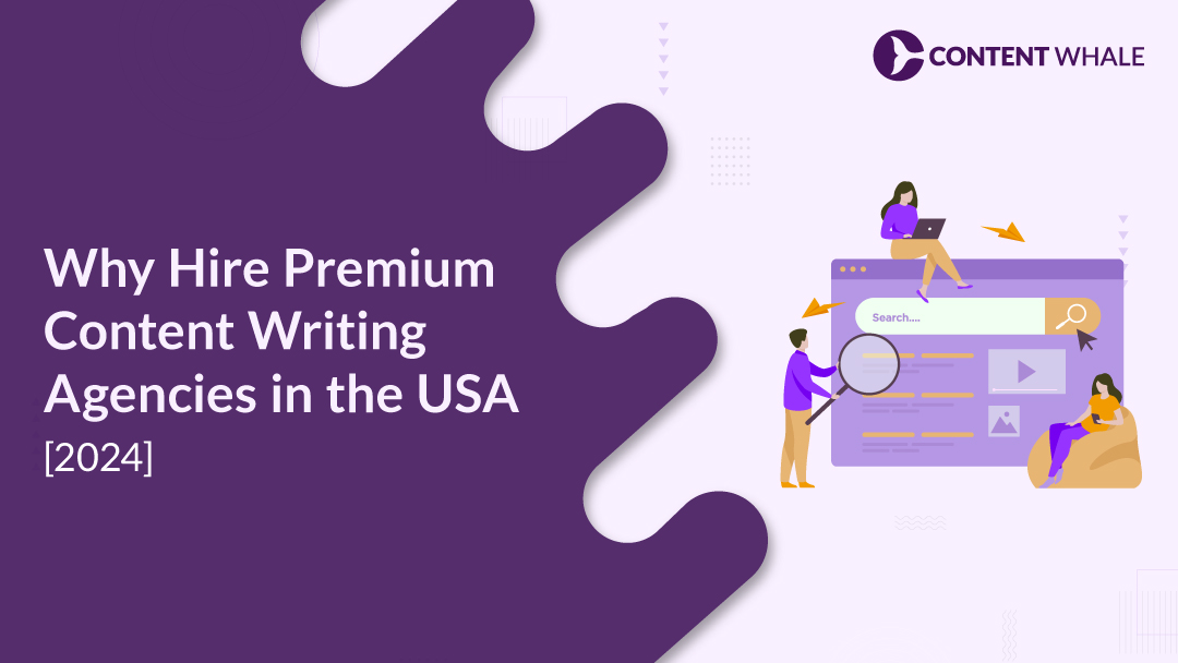 Why Hire Premium Content Writing Agencies in the USA [2024]